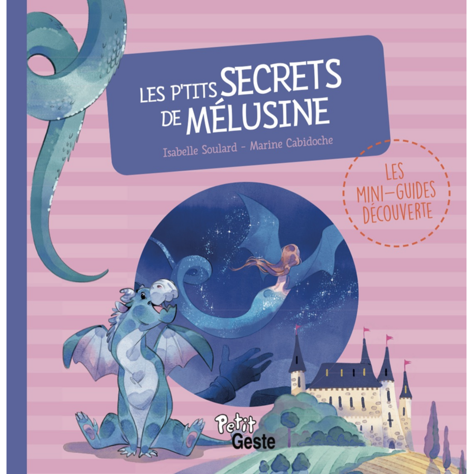 Les P'tits secrets de Mélusine - Isabelle Soulard et Marine Cabidoche
