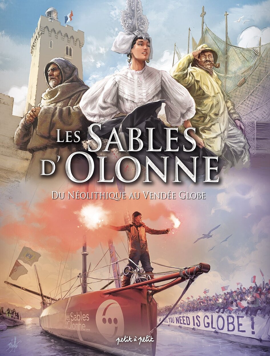 "Les Sables-d’Olonne du Néolithique à la grande aventure maritime" par Serge Perrotin et Hervé Retureau, éditions Petit à Petit.