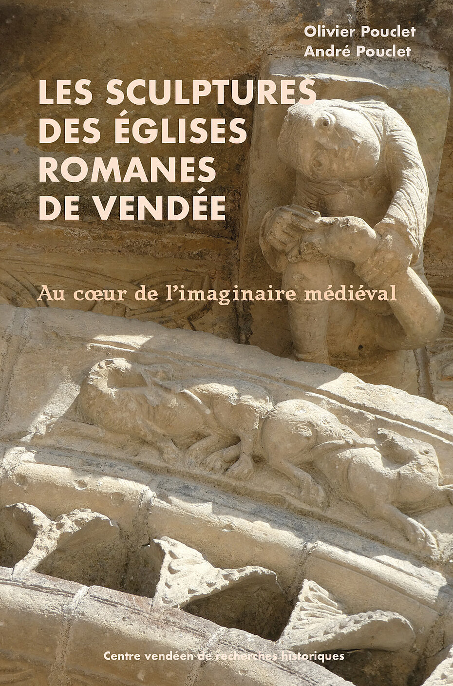 Les sculptures des églises romanes de Vendée - Olivier et André Pouclet
