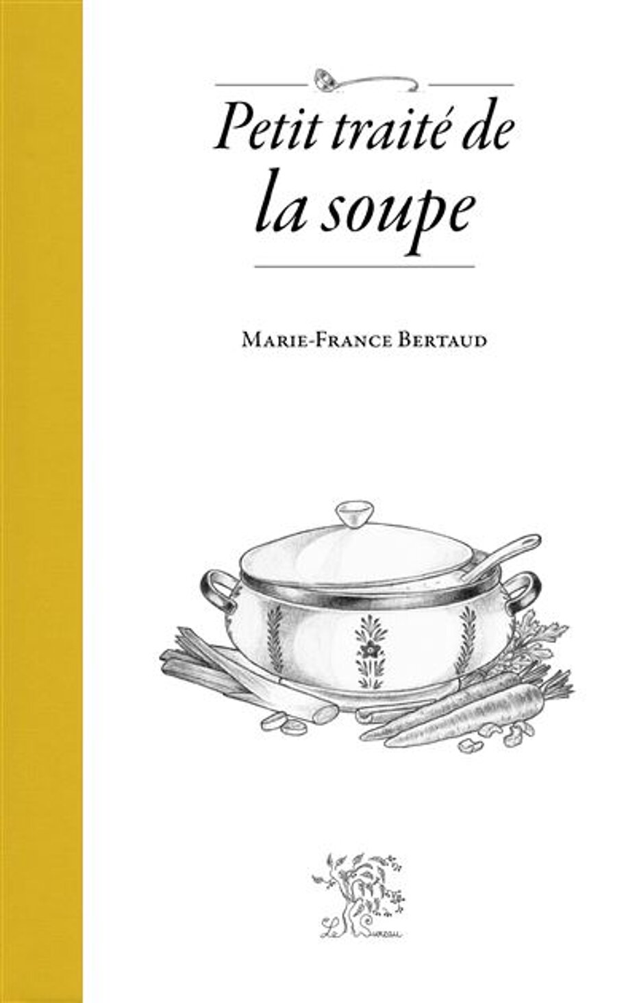 Petit traité de la soupe - Marie-France Bertaud